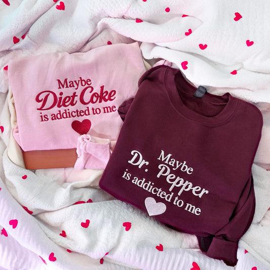 Addicted To Me Sweatshirt-Embroidered and custom available