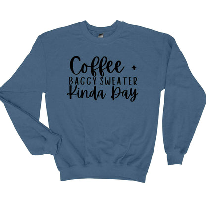 Coffee & Baggy Sweater Kinda Day